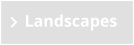 Landscapes