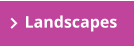 Landscapes